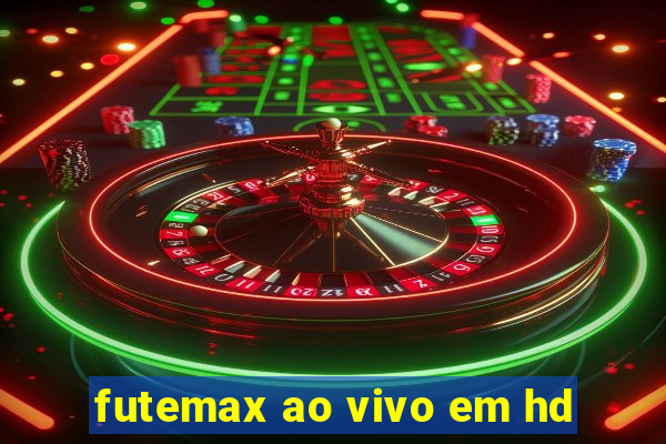 futemax ao vivo em hd